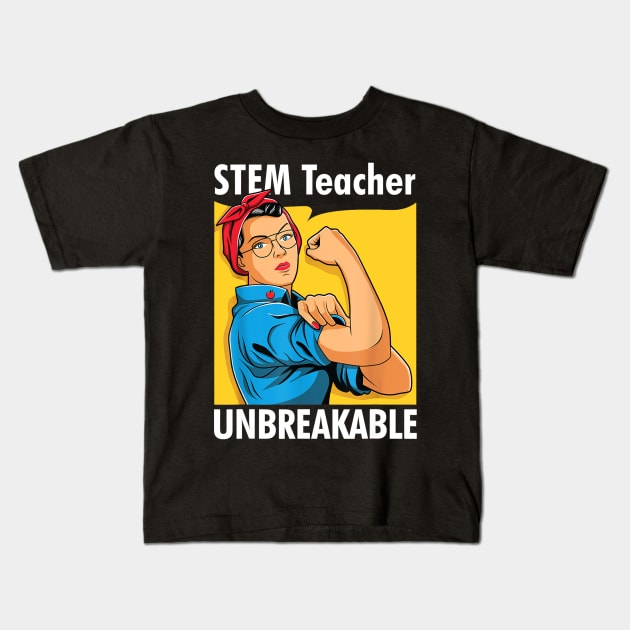 STEM Teacher Unbreakable Strong Woman Gift For Teachers Kids T-Shirt by Tane Kagar